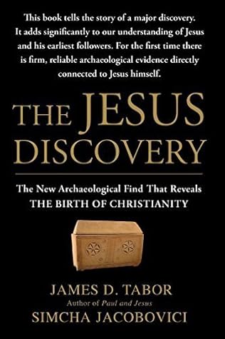 The Jesus Discovery: The New Archaeological Find That Reveals the Birth of Christianity by James D. Tabor (2013-02-19)