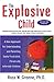 The Explosive Child by Ross W., PhD Greene (2005-09-20)