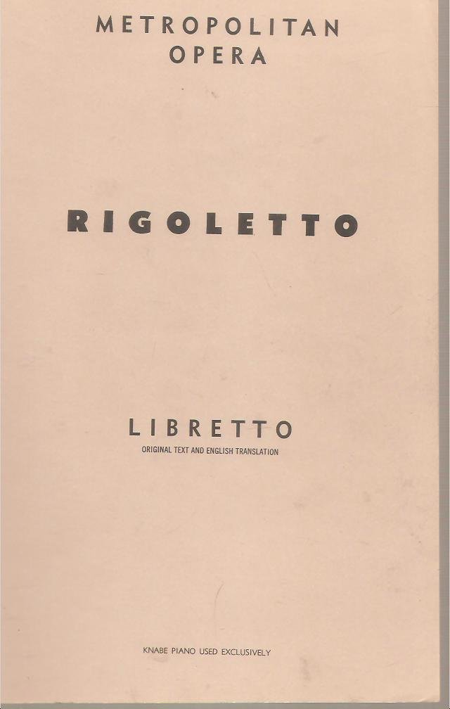 Rigoletto an Opera in Four Acts (Metropolitan Opera Libretto The Original French or German Libretto with a correct English Translation)