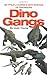 Dino Gangs Dr. Philip J. Currie's New Science of Dinosaurs by Young, Josh [Collins,2011] [Hardcover]