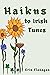 Haikus To Irish Tunes