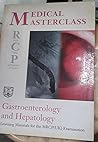 Gastroenterology And Hepatology (Medical Masterclass, #8)