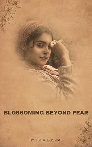 Blossoming Beyond Fear