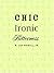 Chic Ironic Bitterness by Magill Jr., R. Jay (2007) Hardcover