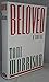 BELOVED, A NOVEL. by Toni Morrison