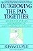 Outgrowing the Pain: Book f...
