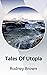 Tales Of Utopia by Rodney Brown