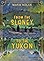 From The Slaney To The Yukon by Maria Nolan