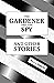 The Gardener and The Spy by Bill Labron