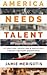 Attracting, Educating & Deploying the 21st-Century Workforce America Needs Talent (Hardback) - Common