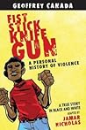Fist Stick Knife Gun: a Personal History of Violence
