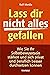 Lass dir nicht alles gefall...