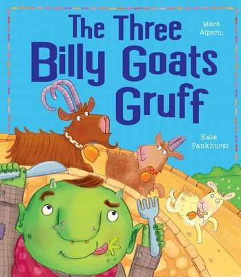 [(The Three Billy Goats Gruff)] [ By (author) Mara Alperin, Illustrated by Kate Pankhurst ] [March, 2014]