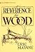 Reverence for Wood by Eric Sloane (1984-04-12)