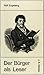 Der Bürger als Leser: Lesergeschichte in Deutschland 1500-1800
