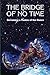 The Bridge of No Time by Almine (2016-01-31)