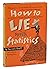 How to Lie with Statistics by DARRELL HUFF ~ First Edition 1954 ~ 1st Printing