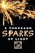 A Thousand Sparks of Light ...