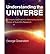 Understanding the Universe:...