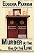 [Murder at the End of the Line] [Author by Eugenia Parrish