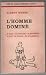 L'Homme dominé;: Le Noir, le colonisé, le prolétaire, le Juif, la femme, le domestique, le racisme (Petite bibliothèque Payot, 223) (French Edition)