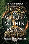 A World Within Roots