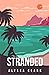 Stranded: A Reverse Harem Romance