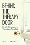 Behind the Therapy Door: Simple Strategies to Transform Your Life Paperback March 21, 2014 Behind the Therapy Door: Simple Strategies to Transform Your Life Paperback March 21, 2014