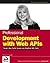 Professional Development with Web APIs: Google, eBay, Amazon.com, MapPoint, FedEx 1st edition by Gosnell, Denise M. (2005) Paperback