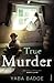 True Murder by Yaba Badoe (2009-08-06)