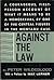 Against the Law: A Courageous, First-Person Account of What It Means to Be a Homosexual
