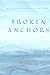 Broken Anchors