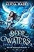 Deep Waters (Sea of Mermaid Secrets #1)