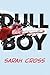 Dull Boy by Sarah Cross (2009-05-14)