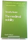 Medieval Nobility: Studies on the Ruling Classes of France and Germany from the Sixth to the Twelfth Century (Europe in the Middle Ages) (English and French Edition)