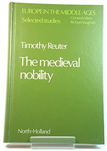 Medieval Nobility: Studies on the Ruling Classes of France and Germany from the Sixth to the Twelfth Century (Europe in the Middle Ages) (English and French Edition)