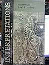 Daniel Defoe's Moll Flanders (Bloom's Modern Critical Interpretations) Daniel Defoe's Moll Flanders (Bloom's Modern Critical Interpretations)