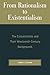 From Rationalism to Existentialism: The Existentialists and Their Nineteenth-Century Backgrounds: 1st (First) Edition