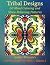Tribal Designs: 50 Mind Cal...