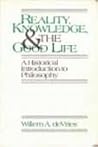 Reality, Knowledge and the Good Life Reality, Knowledge and the Good Life
