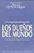 LOS DUEÑOS DEL MUNDO: NUEVA...