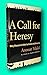 Rare Anouar Majid / CALL FOR HERESY Why Dissent is Vital to I... by Anouar Majid