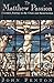The Matthew Passion : A Lenten Journey to the Cross and Resurrection Hardcover