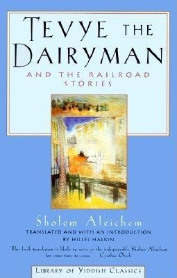 Tevye the Dairyman and the Railroad Stories[TEVYE THE DAIRYMAN & THE RAILR][Paperback]