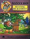 Danny Boy: Hunting By Accident Danny Boy: Hunting By Accident