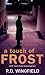 A Touch Of Frost: (DI Jack Frost Book 2) by R D Wingfield (1992-11-12)