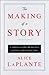 The Making of a Story: A Norton Guide (text only) by A. LaPlante
