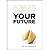 Forces That Form Your Future