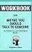 Workbook for Maybe You Shou...