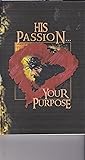 His Passion...your Purpose
